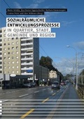 Cover: Sozialr&auml;umliche Entwicklungsprozesse in Quartier, Stadt, Gemeinde und Region - interact Verlag f&uuml;r Soziales und Kulturelles