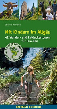 Abbildung von: Mit Kindern im Allgäu - Naturzeit Reiseverlag
