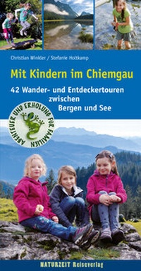 Abbildung von: Mit Kindern im Chiemgau - Naturzeit Reiseverlag