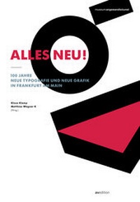 Abbildung von: Alles neu! 100 Jahre Neue Typografie und Neue Grafik in Frankfurt am Main - avedition