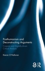 Cover: Posthumanism and Deconstructing Arguments - Routledge