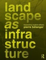 Cover: Landscape as Infrastructure - Routledge