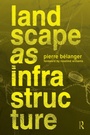 Cover: Landscape as Infrastructure - Routledge