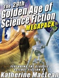Cover: The 29th Golden Age of Science Fiction MEGAPACK&reg;: Katherine MacLean - Wildside Press