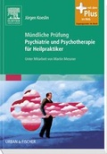 Cover: M&uuml;ndliche Pr&uuml;fung Psychiatrie und Psychotherapie f&uuml;r Heilpraktiker - Urban & Fischer