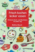 Cover: Frisch kochen - lecker essen - TWENTYSIX
