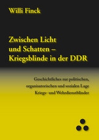 Abbildung von: Zwischen Licht und Schatten - Kriegsblinde in der DDR - Redaktionsbüro OSTPROJEKT