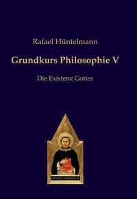 Abbildung von: Grundkurs Philosophie V - Editiones Scholasticae