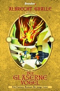 Cover: Der gl&auml;serne Vogel - Brendow