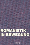 Cover: Romanistik in Bewegung - Kulturverlag Kadmos Berlin