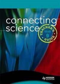 Enlarge image Cover: Connecting Science: Teacher's Guide Year 9 - Hodder Education
