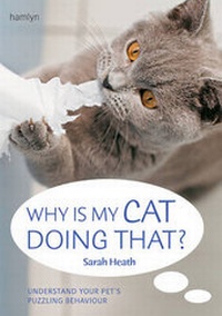 Enlarge image Cover: Why Is My Cat Doing That? - Hamlyn