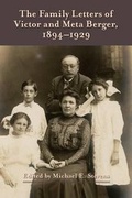 Cover: The Family Letters of Victor and Meta Berger, 1894-1929 - Wisconsin Historical Society Press