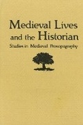 Cover: Medieval Lives and the Historian - Medieval Institute Publications