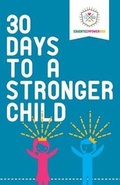 Cover: 30 Days to a Stronger Child - Educate & Empower Kids