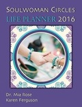 Cover: Soulwoman Circles - Life Planner 2016 - Soulwoman Publishing
