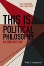 Cover: This Is Political Philosophy - Wiley-Blackwell