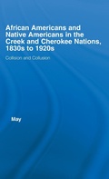 Cover: African Americans and Native Americans in the Cherokee and Creek Nations, 1830s-1920s - Routledge
