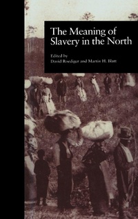 Abbildung von: The Meaning of Slavery in the North - Routledge