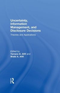 Enlarge image Cover: Uncertainty, Information Management, and Disclosure Decisions - Routledge