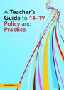 Cover: A Teacher's Guide to 14-19 Policy and Practice - Routledge