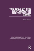 Cover: The Idea of the Gentleman in the Victorian Novel - Routledge