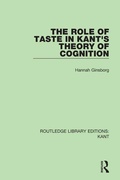 Cover: The Role of Taste in Kant's Theory of Cognition - Routledge