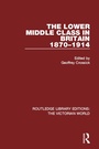 Cover: The Lower Middle Class in Britain 1870-1914 - Routledge