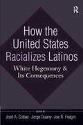 Cover: How the United States Racializes Latinos - Routledge