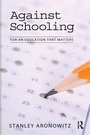 Cover: Against Schooling - Routledge