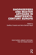 Cover: Shopkeepers and Master Artisans in Ninteenth-Century Europe - Routledge
