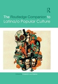 Cover: The Routledge Companion to Latina/o Popular Culture - Routledge