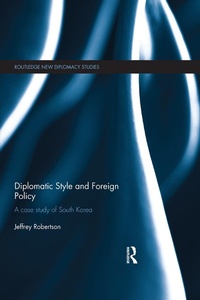 Enlarge image Cover: Diplomatic Style and Foreign Policy - Routledge