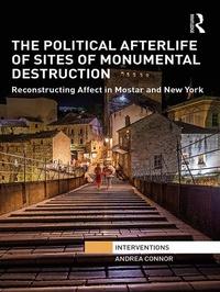 Abbildung von: The Political Afterlife of Sites of Monumental Destruction - Routledge