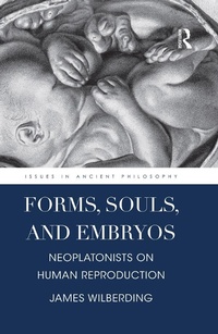 Abbildung von: Forms, Souls, and Embryos - Routledge