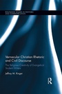 Cover: Vernacular Christian Rhetoric and Civil Discourse - Routledge