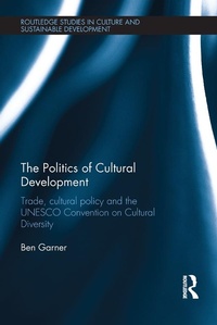 Enlarge image Cover: The Politics of Cultural Development - Routledge