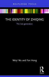 Enlarge image Cover: The Identity of Zhiqing - Routledge