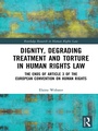 Cover: Dignity, Degrading Treatment and Torture in Human Rights Law - Routledge