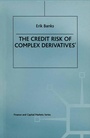Cover: The Credit Risk of Complex Derivatives - Palgrave Macmillan