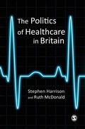 Cover: The Politics of Healthcare in Britain - SAGE Publications Inc