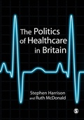 Cover: The Politics of Healthcare in Britain - SAGE Publications Inc