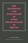 Cover: The Black Roots and White Racism of Early Pentecostalism in the USA - Palgrave Macmillan