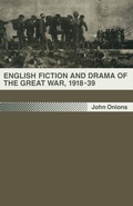Cover: English Fiction and Drama of the Great War, 1918-39 - Palgrave Macmillan