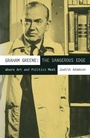Cover: Graham Greene: The Dangerous Edge - Palgrave Macmillan