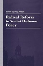 Cover: Radical Reform in Soviet Defence Policy - Palgrave Macmillan