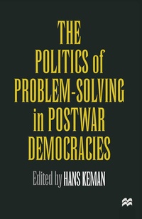 Enlarge image Cover: The Politics of Problem-Solving in Postwar Democracies - Palgrave Macmillan