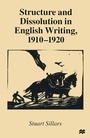 Cover: Structure and Dissolution in English Writing, 1910-1920 - Palgrave Macmillan