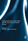 Cover: Cosmopolitanism, Nationalism and the Jews of East Central Europe - Routledge