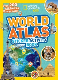 Abbildung von: World Atlas Sticker Activity Book - National Geographic Kids
